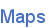 Maps